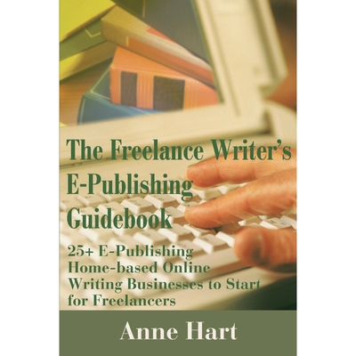 按需印刷不退不换The Freelance Writer's E-Publishing Guidebook[9780595189526]