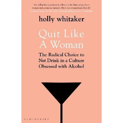 预订不退不换Quit Like a Woman:The Radical Choice to Not Drink in a Culture Obsessed with Alcohol
