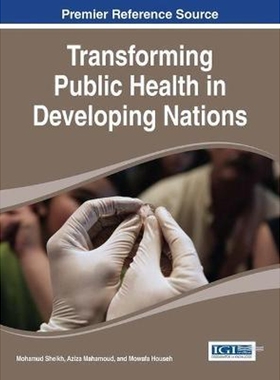 按需印刷不退不换Transforming Public Health in Developing Nations[9781466687028]