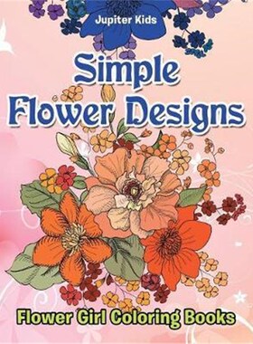 按需印刷不退不换Simple Flower Designs:Flower Girl Coloring Books[9781683053262]