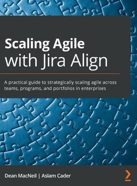 按需印刷Scaling Agile with Jira Align?[9781800203211]