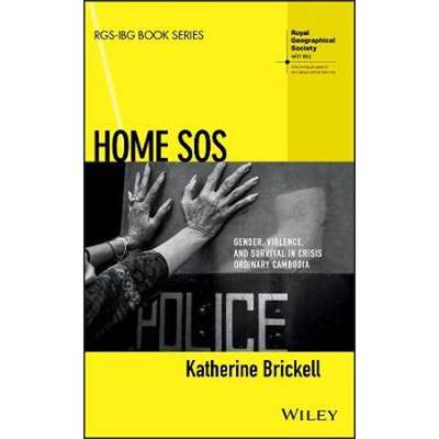 按需印刷Home SOS:Gender, Violence, and Survival in Crisis Ordinary Cambodia[9781118898321]