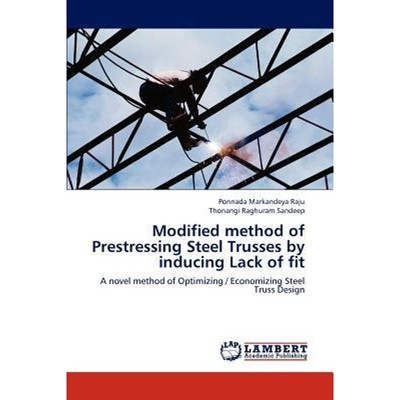 按需印刷Modified Method of Prestressing Steel Trusses by Inducing Lack of Fit[9783659287794]