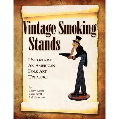 按需印刷Vintage Smoking Stands - Uncovering an American Folk Art Treasure[9781436337694]