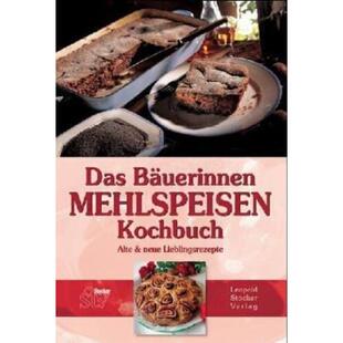 Bäuerinnen Mehlspeisen neue 德语 Lieblingsrezepte Das Alte 预订 Kochbuch