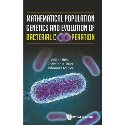 按需印刷不退不换Mathematical Population Genetics and Evolution of Bacterial Cooperation[9789811205491]