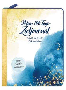 预订【德语】Mein 100 Tage-Zieljournal: Schritt für Schritt Ziele erreichen:Eintragbuch mit