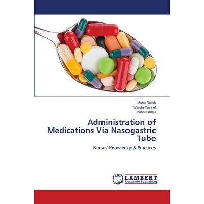 按需印刷Administration of Medications Via Nasogastric Tube[9783659157851]