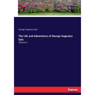 按需印刷The Life and Adventures of George Augustus Sala[9783337179311]
