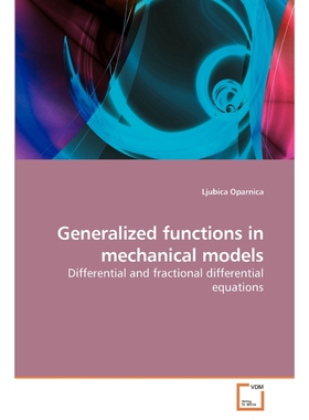 按需印刷不退不换Generalized functions in mechanical models[9783639206128]