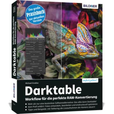 预订不退不换德语 Darktable - Workflow für die perfekte RAW-Konvertierung:Das große Praxishandbuch zu