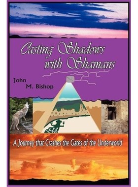 按需印刷Casting Shadows with Shamans:A Diabolical Tale That Crashes the Gates of the Underworld[9780595275861]