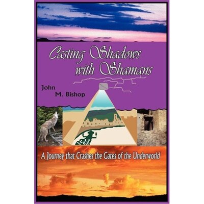 按需印刷不退不换Casting Shadows with Shamans:A Diabolical Tale That Crashes the Gates of the Underworld[9780595275861]