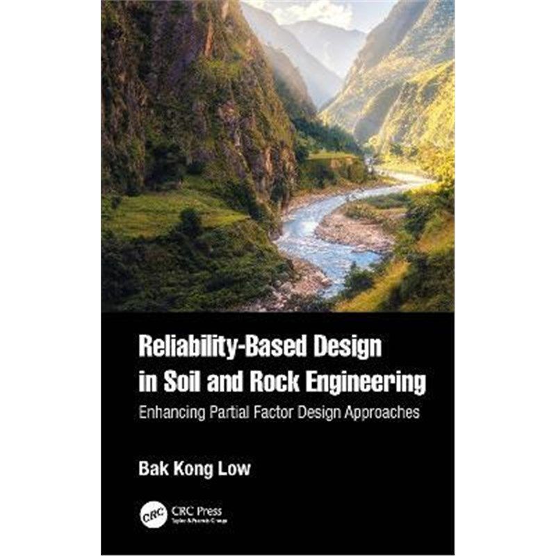 按需印刷不退不换Reliability-Based Design in Soil and Rock Engineering:Enhancing Partial Factor Design Approaches[9780367