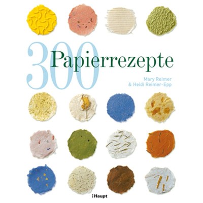 预订【德语】300 Papierrezepte:Kreative Ideen zum Papierschöpfen