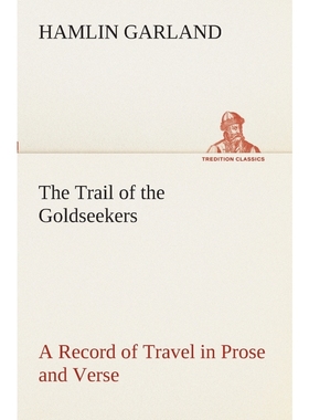 按需印刷The Trail of the Goldseekers A Record of Travel in Prose and Verse[9783849509408]