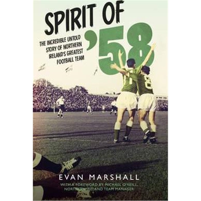 预订Spirit of '58:The Incredible Untold Story of Northern Ireland's Greatest Football Team