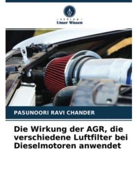 预订【德语】 Die Wirkung der AGR, die verschiedene Luftfilter bei Dieselmotoren anwendet:
