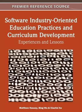 按需印刷不退不换Software Industry-Oriented Education Practices and Curriculum Development[9781609607975]