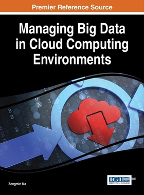 按需印刷不退不换Managing Big Data in Cloud Computing Environments[9781466698345]