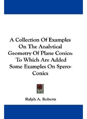 按需印刷A Collection Of Examples On The Analytical Geometry Of Plane Conics[9780548297926]
