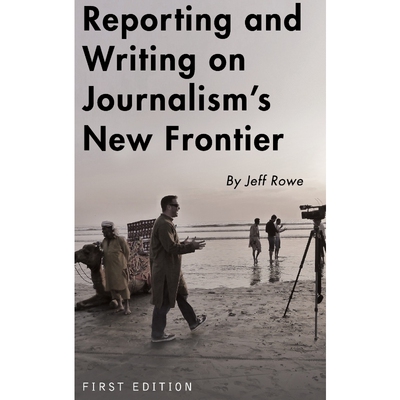 按需印刷不退不换Reporting and Writing on Journalism's New Frontier[9781516551446]