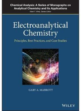 按需印刷不退不换Electroanalytical Chemistry:Principles, Best Practices, and Case Studies[9781119538592]