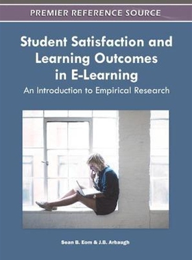 按需印刷不退不换Student Satisfaction and Learning Outcomes in E-Learning[9781609606152]