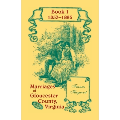 按需印刷Marriages of Gloucester County, Virginia, Book 1 1853-1895[9781556137174]
