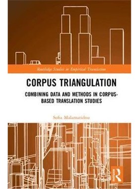 按需印刷Corpus Triangulation:Combining Data and Methods in Corpus-Based Translation Studies[9781138948501]
