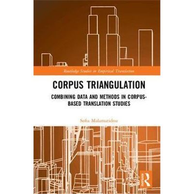 按需印刷Corpus Triangulation:Combining Data and Methods in Corpus-Based Translation Studies[9781138948501]