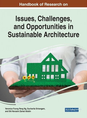 按需印刷不退不换Handbook of Research on Issues, Challenges, and Opportunities in Sustainable Architecture[9781668451199]