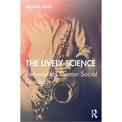 按需印刷不退不换The Lively Science:Remodeling Human Social Research[9780367510930]