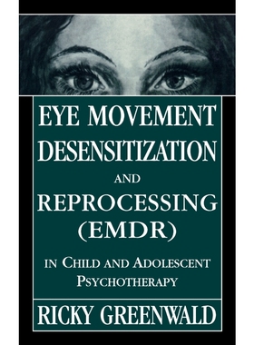 按需印刷Eye Movement Desensitization Reprocessing (EMDR) in Child and Adolescent Psychotherapy[9780765702173]