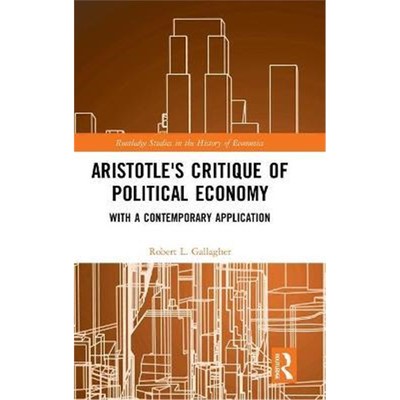 按需印刷Aristotle's Critique of Political Economy:With a Contemporary Application[9781138644717]