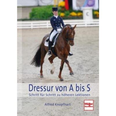 预订不退不换德语 Dressur von A bis S:Schritt für Schritt zu höheren Lektionen