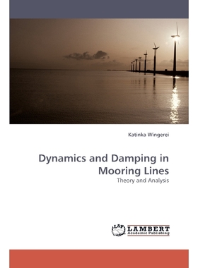 按需印刷Dynamics and Damping in Mooring Lines[9783838360461]