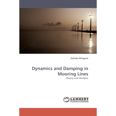 按需印刷Dynamics and Damping in Mooring Lines[9783838360461]