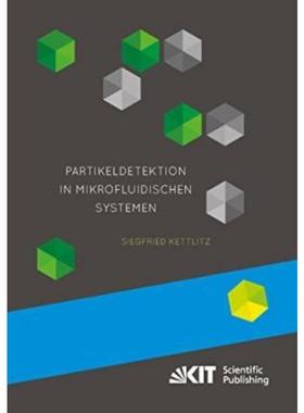 预订【德语】 Partikeldetektion in mikrofluidischen Systemen:Dissertationsschrift