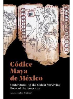 预订Codice Maya de Mexico:Understanding the Oldest Surviving Book of the Americas