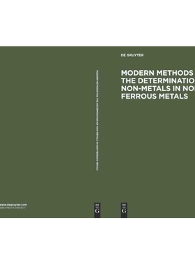按需印刷DGYT Modern Methods for the Determination of Non Metals in Non Ferrous Metals[9783110103427]