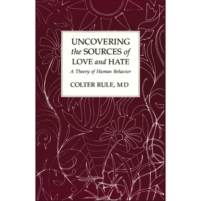 按需印刷不退不换Uncovering the Sources of Love and Hate, A Theory of Human Behavior[9780865342293]