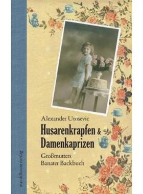 预订【德语】 Husarenkrapfen & Damenkaprizen:Großmutters Banater Backbuch