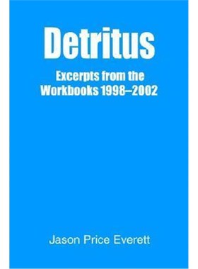 按需印刷Detritus:Excerpts from the Workbooks 1998-2002[9780595299232]