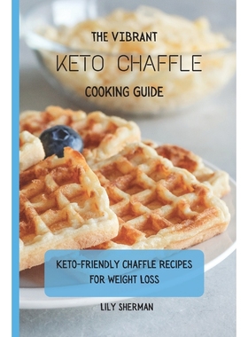 按需印刷The Vibrant KETO Chaffle Cooking Guide[9781802699173]