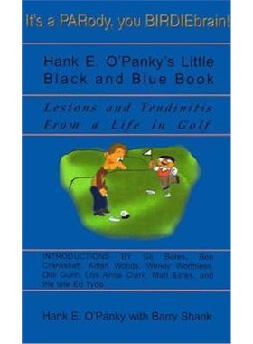 按需印刷Hank E. O'Panky's Little Black and Blue Book:Lesions and Tendinitis from a Life in Golf[9780595098682]