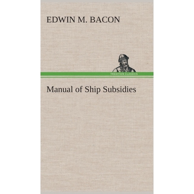 按需印刷Manual of Ship Subsidies[9783849517212]