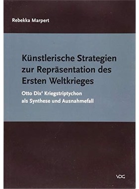 预订【德语】 Künstlerische Strategien zur Repr?sentation des Ersten Weltkrieges:Otto Dix' Kriegs