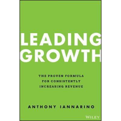 预订Leading Growth - The Proven Formula for Consistently Increasing Revenue