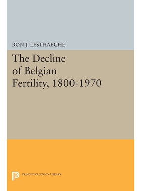 按需印刷不退不换The Decline of Belgian Fertility, 1800-1970[9780691616186]